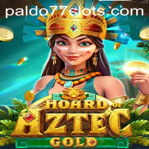 Hoard of Aztec Gold: Unravel the Mysteries and Riches with PALDO77
